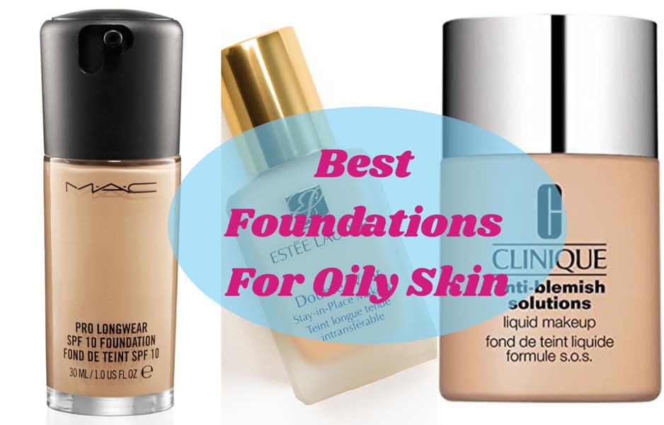 best foundations for oily skin